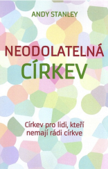 kniha Neodolatelná církev - Církev pro lidi, kteří nemají rádi církve, Návrat domů 2017