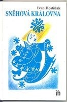 kniha Sněhová královna, Ivan Hostiňak 1998