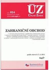 kniha Zahraniční obchod vývozní a dovozní licence, pojišťování a financování vývozu, úmluva o mezinárodní koupi zboží, vojenský materiál, chemické zbraně, předměty kulturní hodnoty, ohrožené druhy živočichů a rostlin, mezinárodní kontrolní režimy, ochrana tuzemského trhu, meziná, Sagit 2011