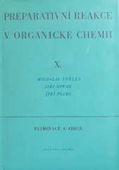 kniha Preparativní reakce v organické chemii. Díl 10, - Eliminace a adice, Academia 1975