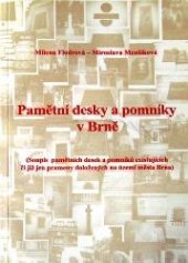 kniha Pamětní desky a pomníky v Brně (soupis pamětních desek a pomníků existujících či již jen prameny doložených na území města Brna), Šimon Ryšavý 2004