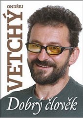 kniha Dobrý člověk Ondřej Vetchý, Imagination of People 2018
