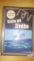 kniha Vraťte mě živého, Práce 1974