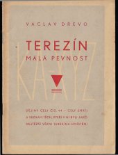 kniha Terezín Malá pevnost : dějiny cely č. 44 - cely smrti a seznam těch, kteří v ní byli jako nejtěžší vězni Terezína umístěni, s.n. 1945