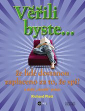 kniha Věřili byste, že lidé dostávají zaplaceno za to, že spí?, Edika 2013