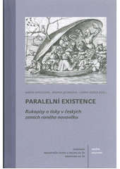 kniha Paralelní existence Rukopisy a tisky v českých českých raného novověku, Academia 2020