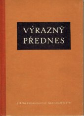 kniha Výrazný přednes Prozatímní učebnice pro studium učitelství v 1.-5. roč. ZDŠ na pedagog. institutech, SPN 1963