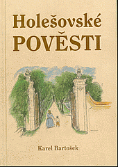 kniha Holešovské pověsti u příležitosti 160. výročí založení Čtenářského spolku v Holešově a 100. výročí vzniku Masarykovy veřejné knihovny a čítárny v Holešově, Město Holešov 2021