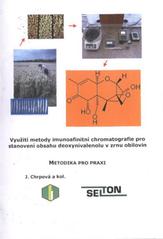 kniha Využití metody imunoafinitní chromatografie pro stanovení obsahu deoxynivalenolu v zrnu obilovin, Výzkumný ústav rostlinné výroby 2011