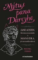 kniha Mýtus pana Darcyho Jane Austen, literární sexsymboly a monstra, která nás naučila milovat, Mimochodem 2025
