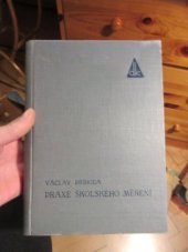 kniha Praxe školského měření testování na škole prvního stupně : [II. díl "Pedotechniky"], Dědictví Komenského 1936