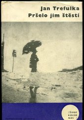 kniha Pršelo jim štěstí, Československý spisovatel 1963