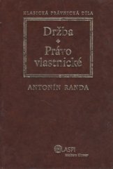 kniha I. Držba dle rakouského práva v pořádku systematickém II. Právo vlastnické dle rakouského práva v pořádku systematickém, ASPI  2008