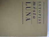 kniha Letopisy města Luna v nich dobrá i zlá správa městská vypsaná jest k naučení a ku příkladu potomkům téhož města, aby vlast svou pobožně, pokojně, užitečně a spravedlivě řídili a zlých věcí se vystříhali, Horizont 1970