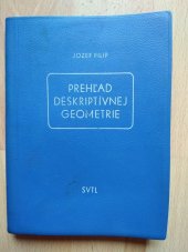 kniha Prehľad deskriptívnej geometrie určeno absolventům všeobecno-vzdelávacích a priemyselnych škôl a príručka pri príprave na prijímacie skúšky na vysoké školy techn. smeru, Slovenské vydavateľstvo technickej literatúry 1959
