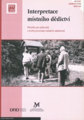 kniha Interpretace místního dědictví příručka pro plánování a tvorbu prezentací místních zajímavostí, Nadace Partnerství 2004