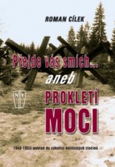 kniha Přejde vás smích--, aneb, Prokletí moci 1948-1953: pohled do zákulisí politických zločinů, Naše vojsko 2008