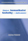 kniha Efektivní komunikační techniky v ošetřovatelství, Národní centrum ošetřovatelství a nelékařských zdravotnických oborů v Brně 2008
