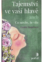 kniha Tajemství ve vaší hlavě aneb Co nevíte že víte, Portál 2021