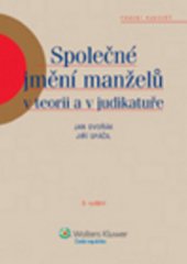 kniha Společné jmění manželů v teorii a v judikatuře, Wolters Kluwer 2011