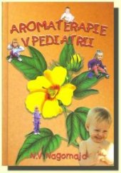 kniha Aromaterapie v pediatrii, Cosmetic Karl Hadek s.r.o. 2002