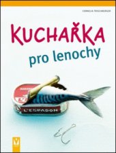 kniha Kuchařka pro lenochy, Vašut 2011