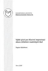 kniha Výběr písní pro Klavírní improvizaci oboru Učitelství mateřských škol, Masarykova univerzita 2009