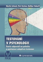 kniha Testování v psychologii teorie odpovědi na položku a počítačové adaptivní testování, Grada 2011