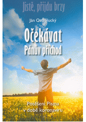 kniha Očekávat Pánův příchod potěšení Písma v době koronaviru, KSb Ostrava 2021