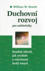 kniha Duchovní rozvoj pro začátečníky snadný návod, jak uvolnit a rozvinout šestý smysl, Beta 2004