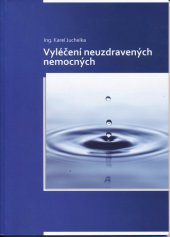 kniha Vyléčení neuzdravených nemocných, s.n. 2009