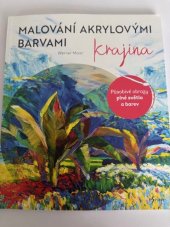 kniha Malování akrylovými barvami Krajina, Euromedia group 2023