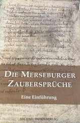 kniha Die Merseburger Zaubersprüche Eine Einführung, Imhof, Petersberg 2015