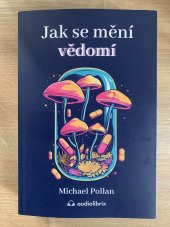 kniha Jak se mění vědomí , Audiolibrix 2024