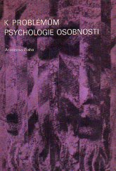 kniha K problémům psychologie osobnosti Sborník vybraných příspěvků z 2. sjezdu Čs. psychologické společ. při ČSAV, který se konal 19. až 21. listopadu 1964 v Praze, Academia 1967