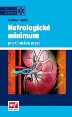 kniha Nefrologické minimum pro klinickou praxi, Mladá fronta 2013