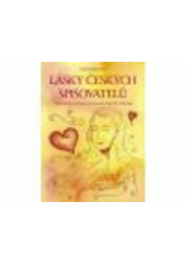 kniha Lásky českých spisovatelů zajímavosti ze života významných českých osobností, CPress 2011