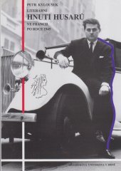 kniha Literární hnutí husarů ve Francii po roce 1945, Masarykova univerzita 2002