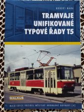 kniha Tramvaje unifikované typové řady T5, Malkus 2014
