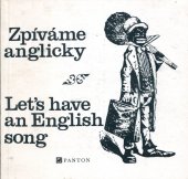 kniha Zpíváme anglicky Lets have an English song, Panton 1990