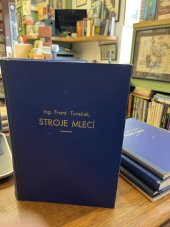 kniha Stroje mlecí Pro potřebu mistrovské školy mlynářské a pro praxi, František Tureček 1949