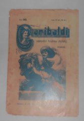 kniha Garibaldi, národní hrdina italský a slavný vůdce italských povstalců historický román, Alois Hynek 1901