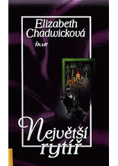 kniha Největší rytíř, Ikar 2007