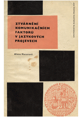 kniha Ztvárnění komunikačních faktorů v jazykových projevech Utváření významové perspektivy, Univerzita Karlova 1983