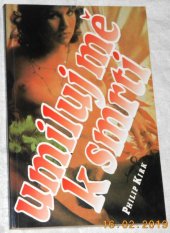 kniha Umiluj mě k smrti Sexuální komando útočí, Iris 1994