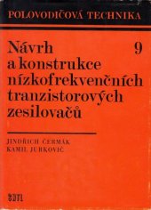 kniha Návrh a konstrukce nízkofrekvenčních tranzistorových zesilovačů určeno [také] pro stud. odb. škol, SNTL 1974