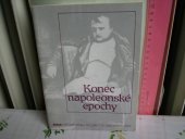 kniha Konec napoleonské epochy Vídeňský kongres a počátky Svaté aliance : Učební pomůcka pro střední a zákl. školy, Komenium 1991
