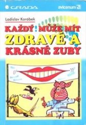 kniha Každý může mít zdravé a krásné zuby, Grada 1997