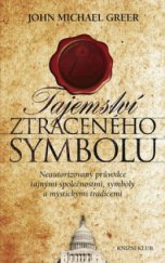 kniha Tajemství ztraceného symbolu neautorizovaný průvodce tajnými společnostmi, symboly a mystickými tradicemi, Knižní klub 2010