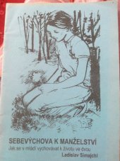 kniha Sebevýchova k manželství jak se v mládí vychovávat k životu ve dvou, A.M.I.M.S. 2005